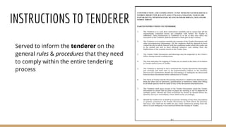 INSTRUCTIONS TO TENDERER
Served to inform the tenderer on the
general rules & procedures that they need
to comply within the entire tendering
process
 