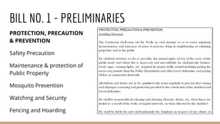 BILL NO. 1 - PRELIMINARIES
PROTECTION, PRECAUTION
& PREVENTION
Safety Precaution
Maintenance & protection of
Public Property
Mosquito Prevention
Watching and Security
Fencing and Hoarding
 