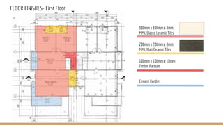 FLOOR FINISHES- First Floor
100mm x 100mm x 10mm
Timber Parquet
Cement Render
200mm x 200mm x 8mm
MML Matt Ceramic Tiles
300mm x 300mm x 8mm
MML Glazed Ceramic Tiles
 