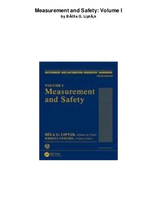 Measurement and Safety: Volume I
by BÃ©la G. LiptÃ¡k
 