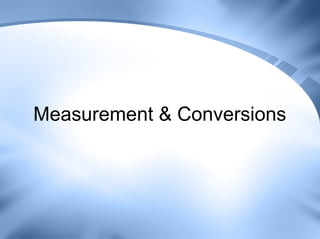 Measurement & Conversions 