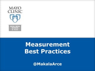 Measurement
Best Practices
@MakalaArce
 