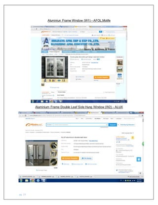 pg. 19
Aluminiun Frame Window (W1) - AFOL,Molife
Aluminium Frame Double Leaf Side Hung Window (W2) - ALUX
 