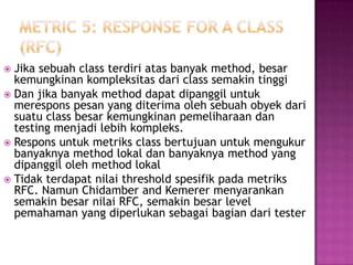 Matrix 4 : Class between objectsCBO is the number of collaborations between two classes (fan-out of a class C)
