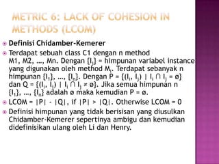 Not possible to maintain high fan-in and low fan outs across the entire system Matrix 4 : Class between objects