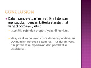 RFC = |RS| dimana RS adalah himpunan respons untuk class yang diberikan