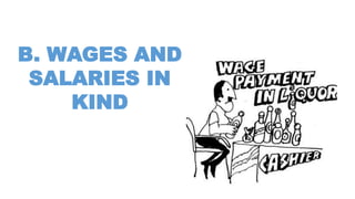 B. WAGES AND
SALARIES IN
KIND
 