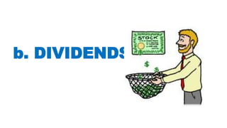 b. DIVIDENDS
 