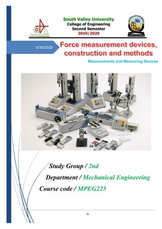 South Valley University
College of Engineering
Second Semester
2019/2020
-I-
6/30/2020
Study Group / 2nd
Department / Mechanical Engineering
Course code / MPEG225
Measurements and Measuring Devices
 