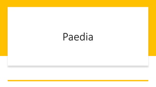 Paedia
 