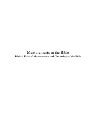 Measurements in the Bible
Biblical Units of Measurements and Chronology of the Bible
 
