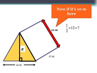 17 m
10 m
12 m
?12
2
1

x
And this length
 