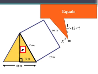 17 m
10 m
12 m
?12
2
1

x
10 m
6 m
x
2
x
squared
 