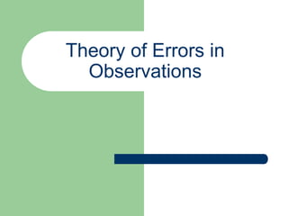 Theory of Errors in
Observations
 