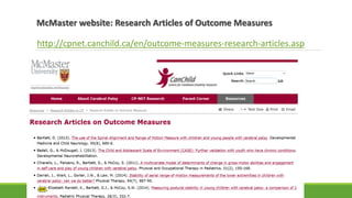 McMaster website: Research Articles of Outcome Measures
http://cpnet.canchild.ca/en/outcome-measures-research-articles.asp
 