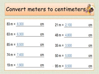 Convert meters to centimeters
 