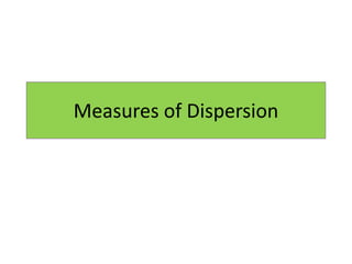 Measures of Dispersion
 