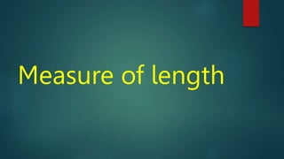 Measure of length
 