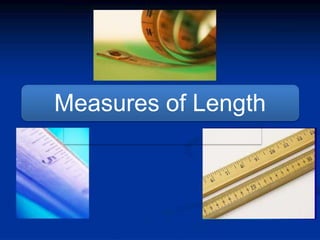 Measures of Length
 