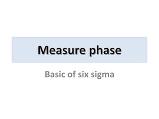 Basic of six sigma
 