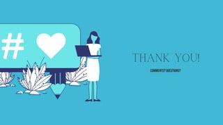 Thank You!
COMMENTS? QUESTIONS?
 