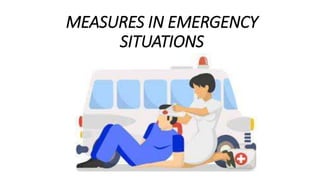 MEASURES IN EMERGENCY
SITUATIONS
 