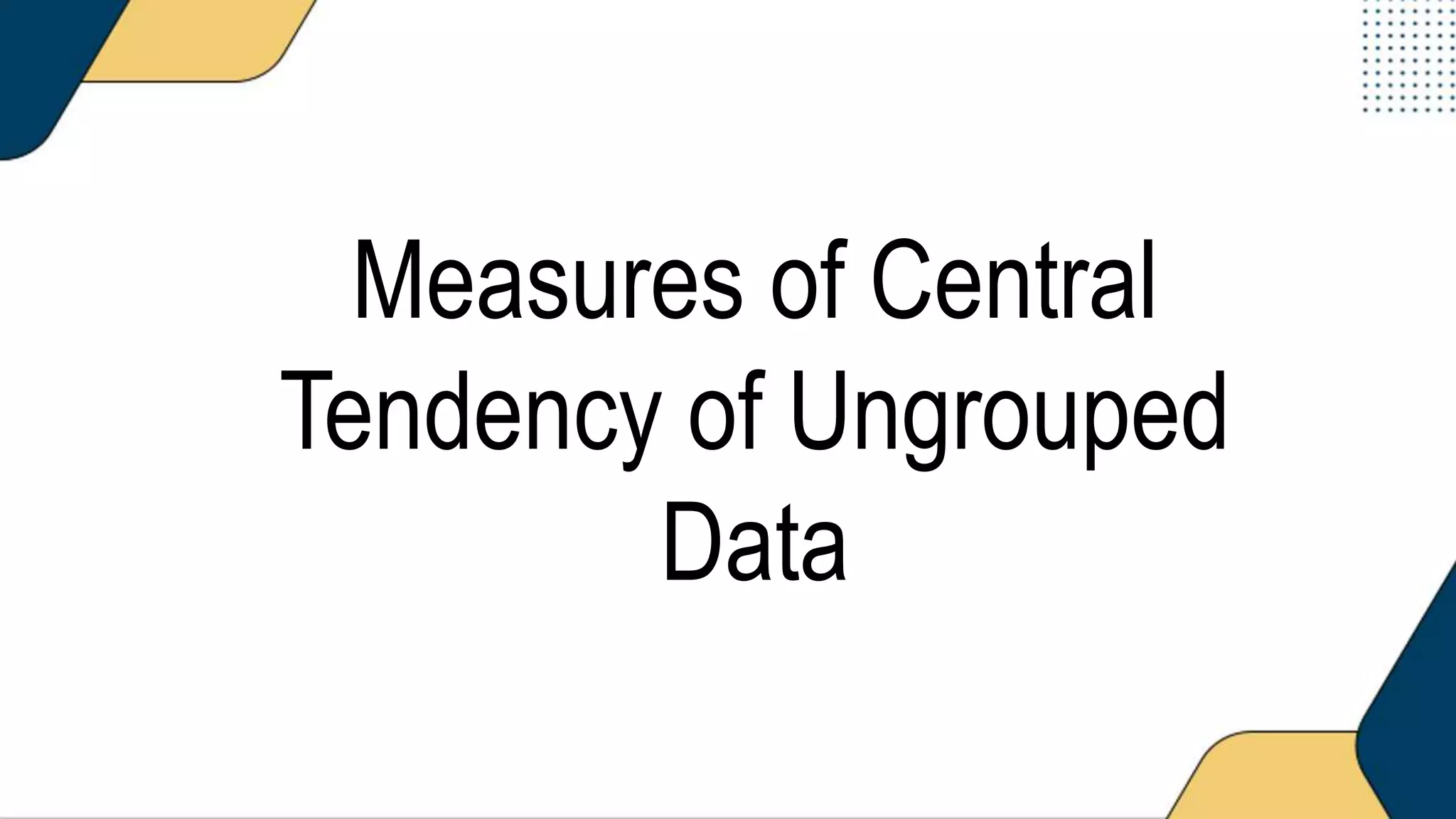 Measures of Central Tendency of Ungroup Data-Demo.pptx
