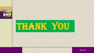 Slide 27
THANK YOU
 