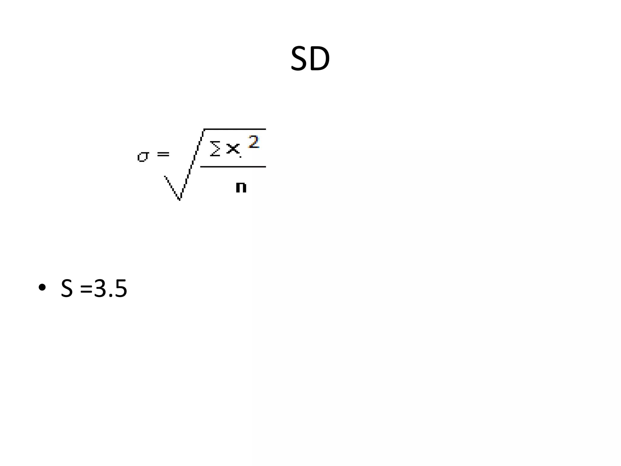 SD
• S =3.5
 