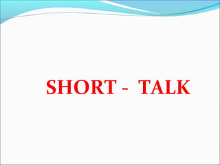 SHORT - TALK
 