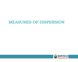 MEASURES OF DISPERSION
 