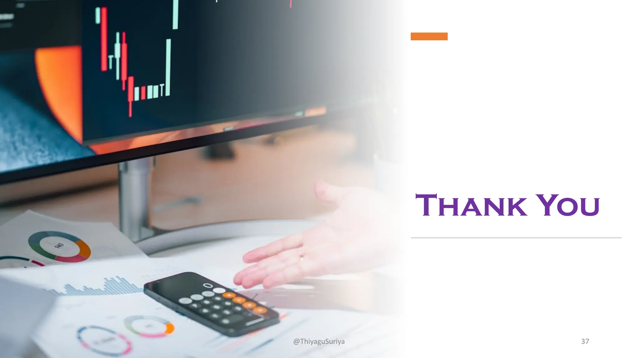 Thank You
@ThiyaguSuriya 37
 