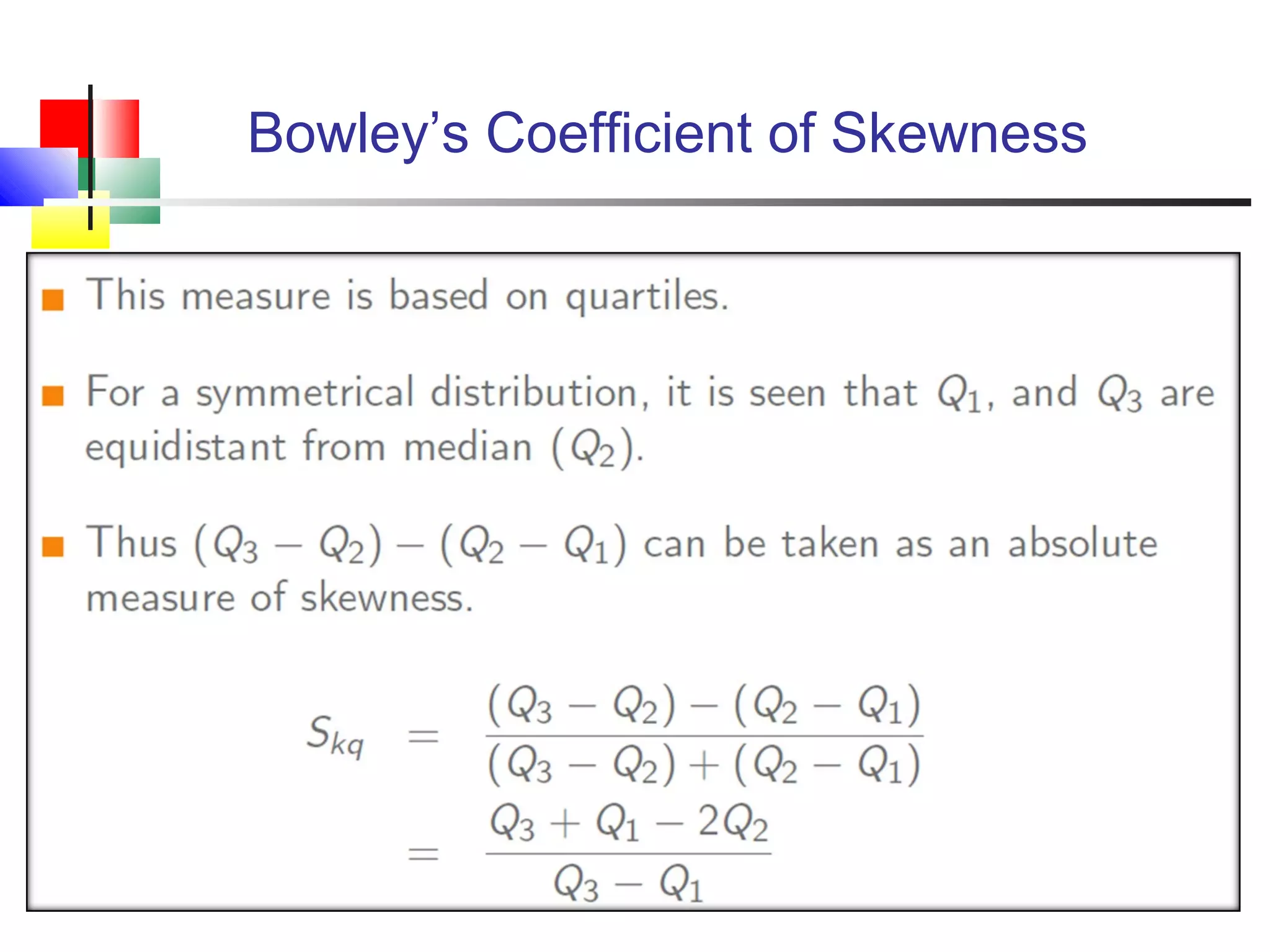 Bowley’s Coefficient of Skewness
 