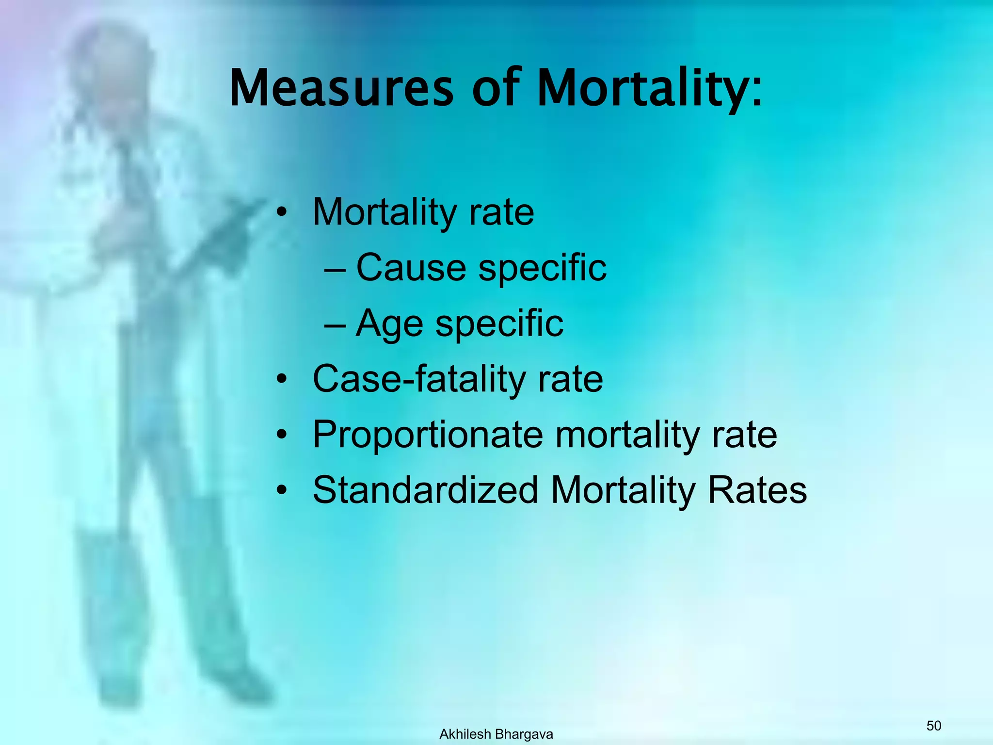 Akhilesh Bhargava49Trends in Mortality:Artifactual