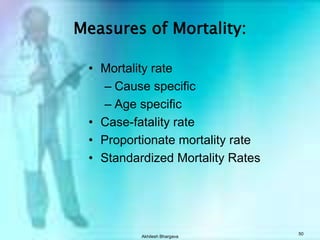 Akhilesh Bhargava49Trends in Mortality:Artifactual