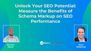 Unlock Your SEO Potential:
Measure the Benefits of
Schema Markup on SEO
Performance
Munene
Kelvin
Steve
Wiideman
 