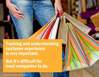 www.mcorpconsulting.com




    Tracking and understanding
    customer experience
    is very important.
    But it’s dif...