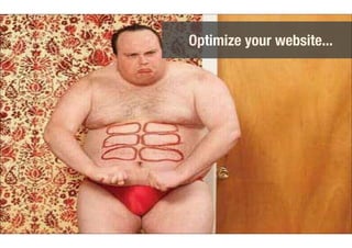 Optimize your website... 
 