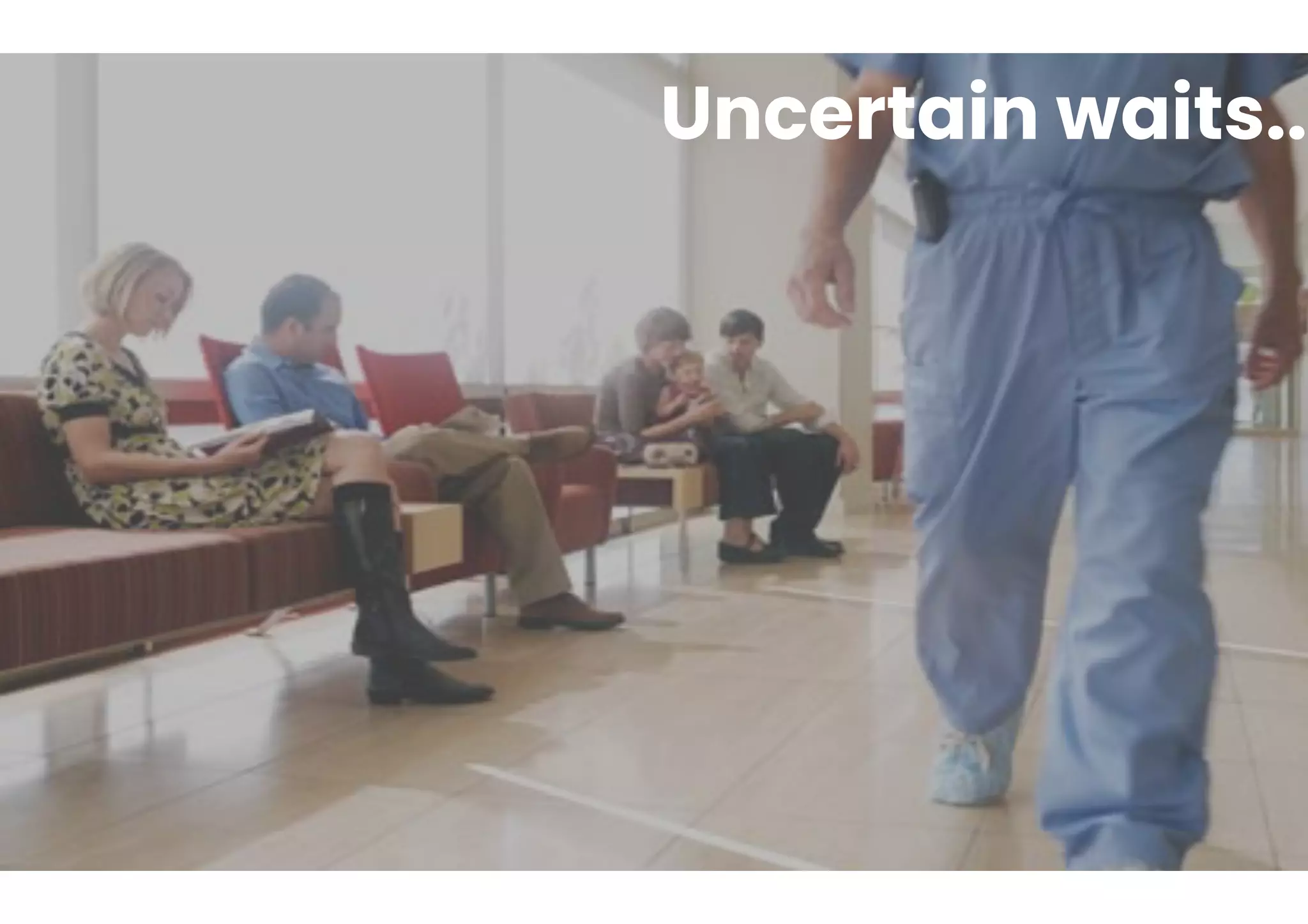 Uncertain waits
Uncertain waits...
 