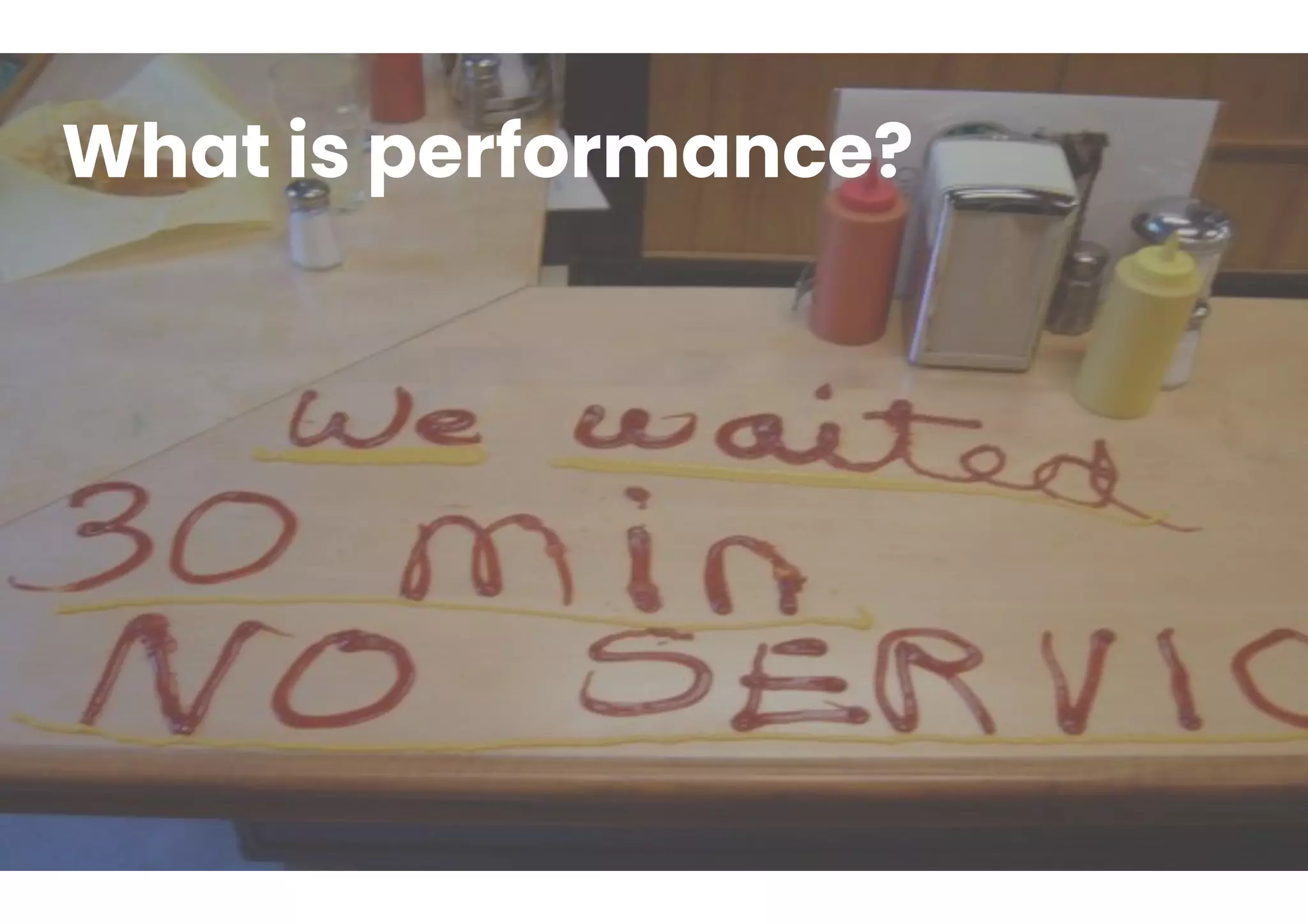 What is performance?
 