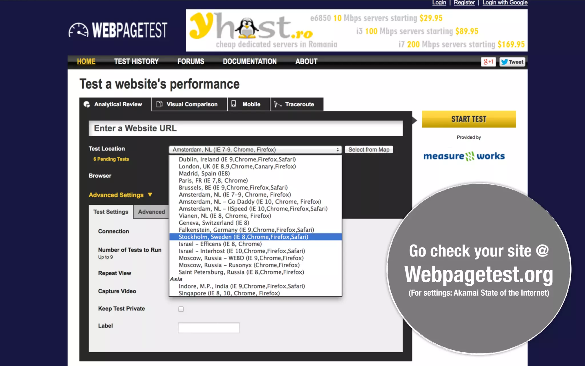 Go check your site @
Webpagetest.org
(For settings: Akamai State of the Internet)
 