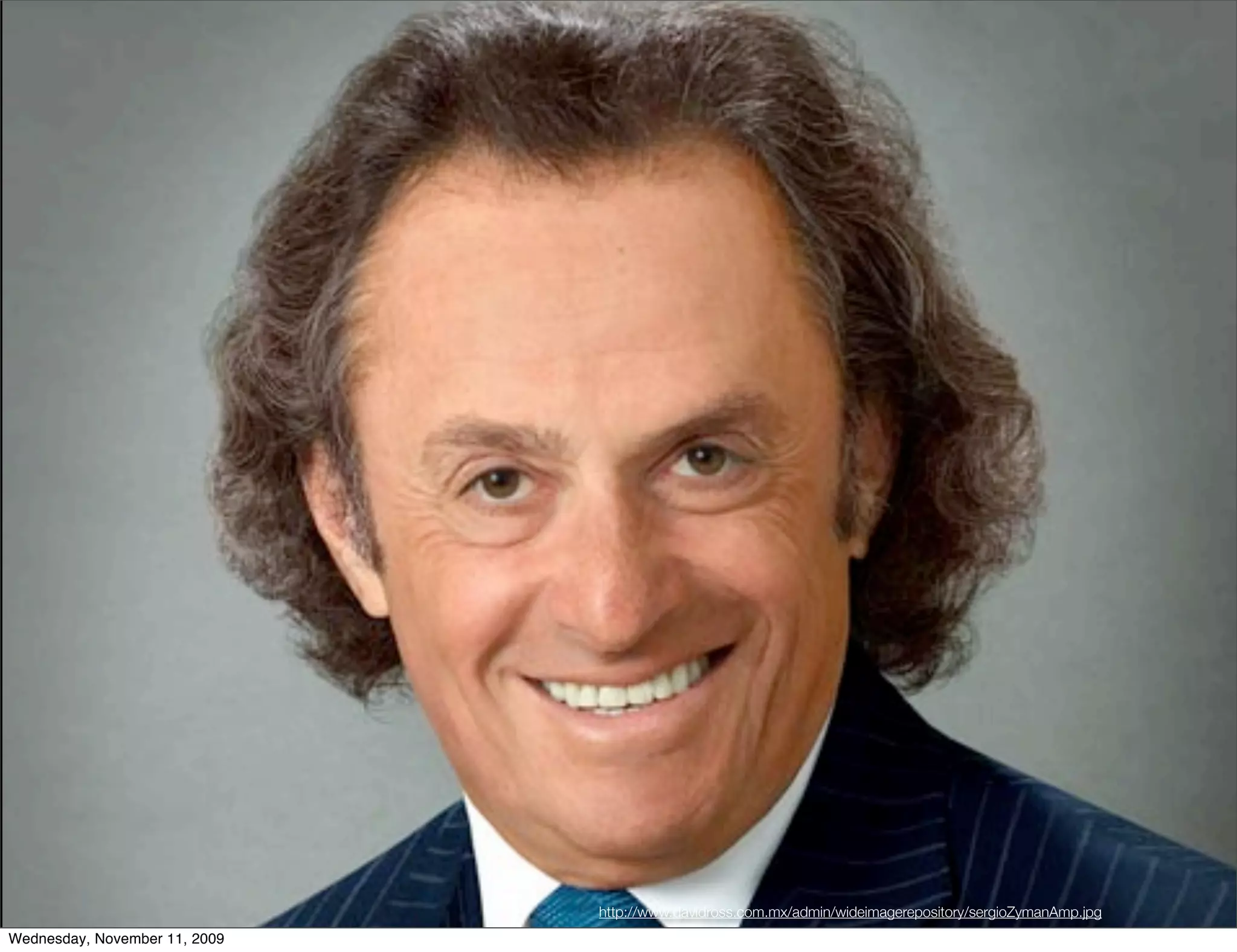 http://www.davidross.com.mx/admin/wideimagerepository/sergioZymanAmp.jpg
Wednesday, November 11, 2009
 