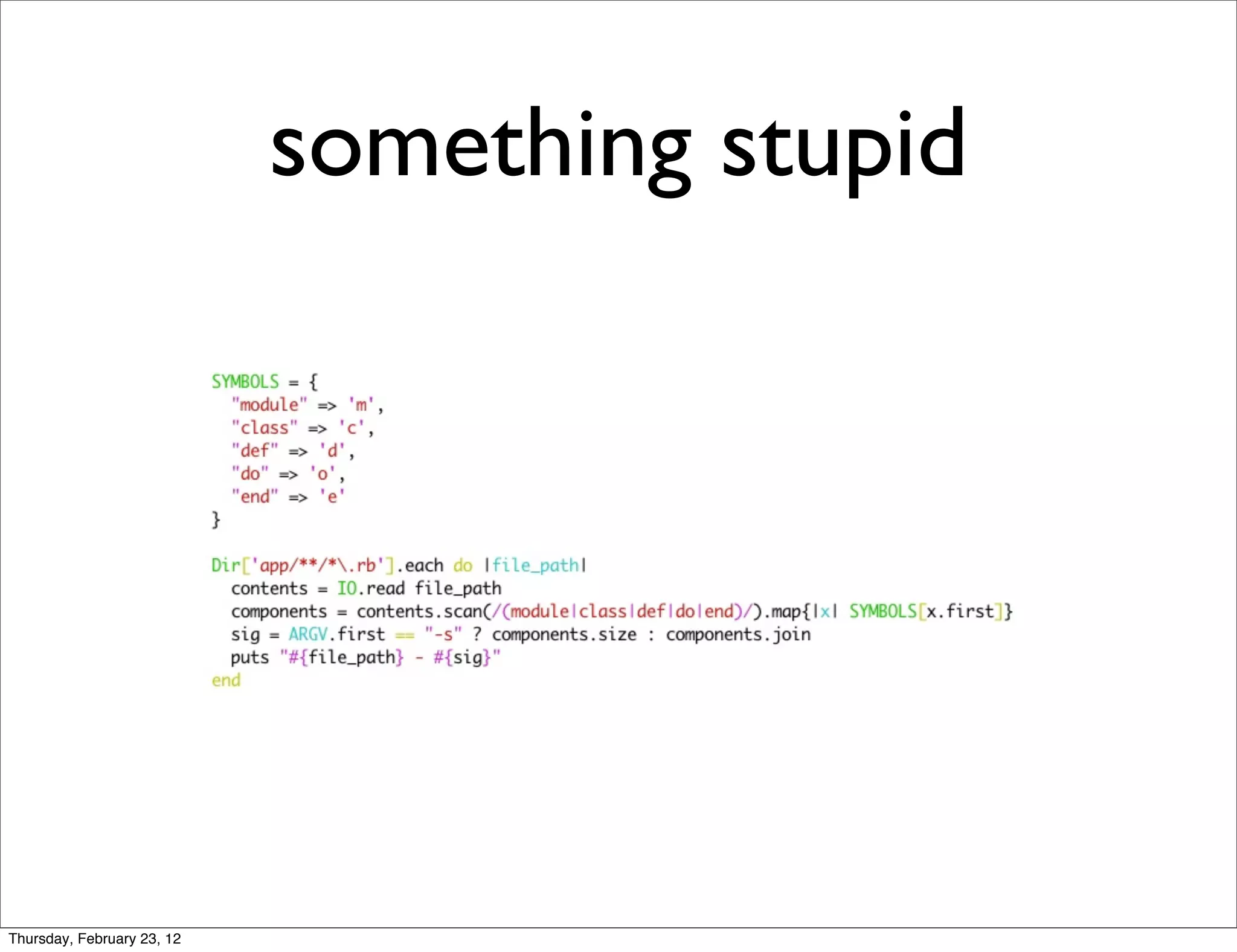 something stupid




Thursday, February 23, 12
 