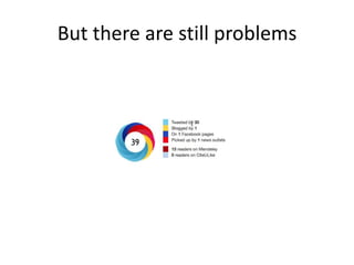 But there are still problems

 