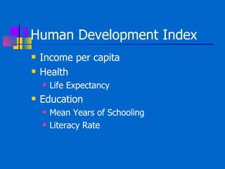 Human Development Index Income per capita Health Life Expectancy Education Mean Years of Schooling Literacy Rate 