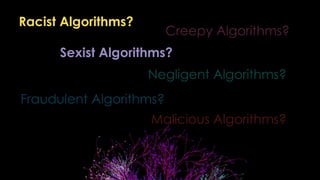 Racist Algorithms?
Sexist Algorithms?
 