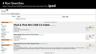 # Run Searches
http://localhost:8983/solr/techproducts/select?q=ipod
 