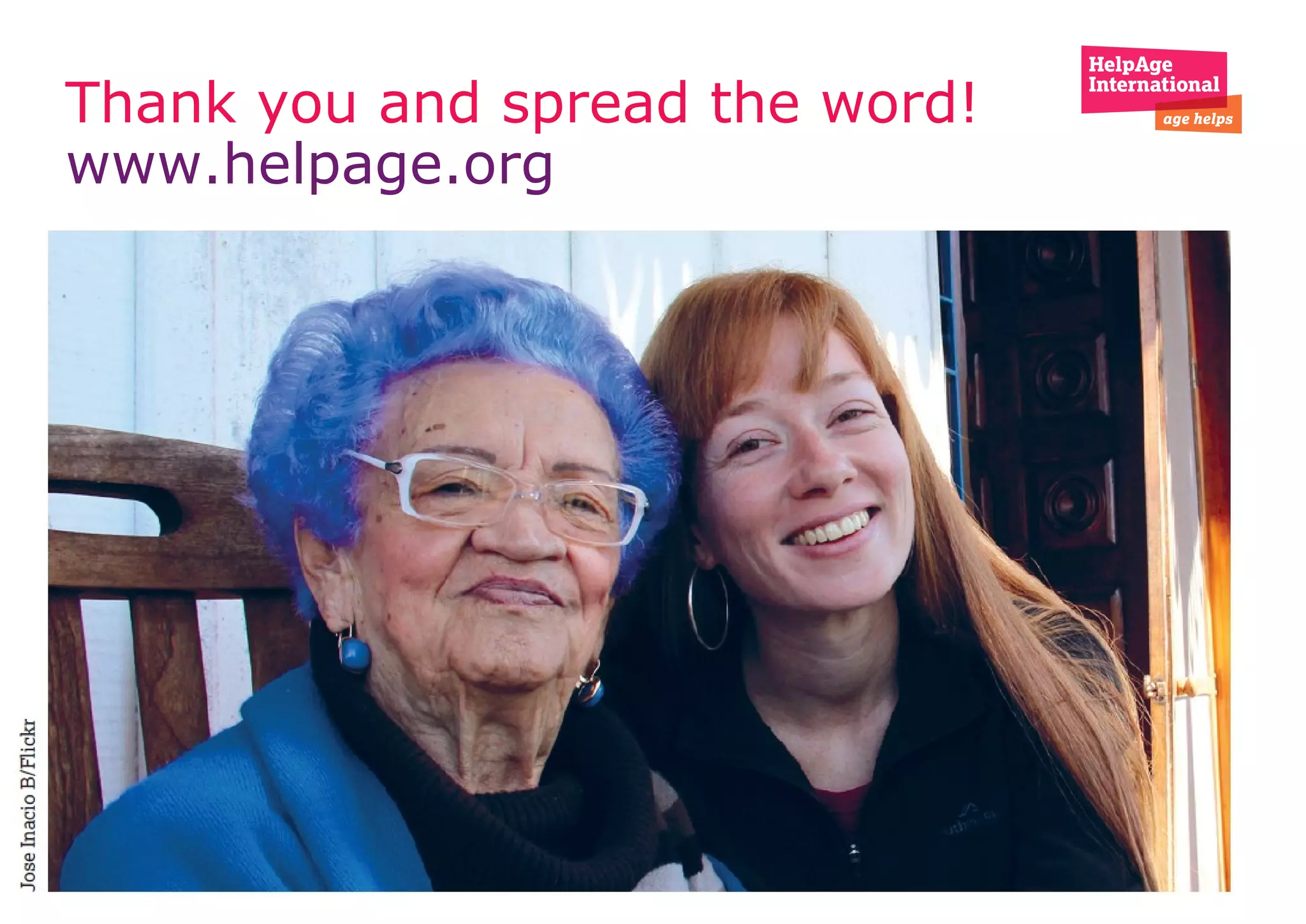 Thank you and spread the word!
www.helpage.org
 