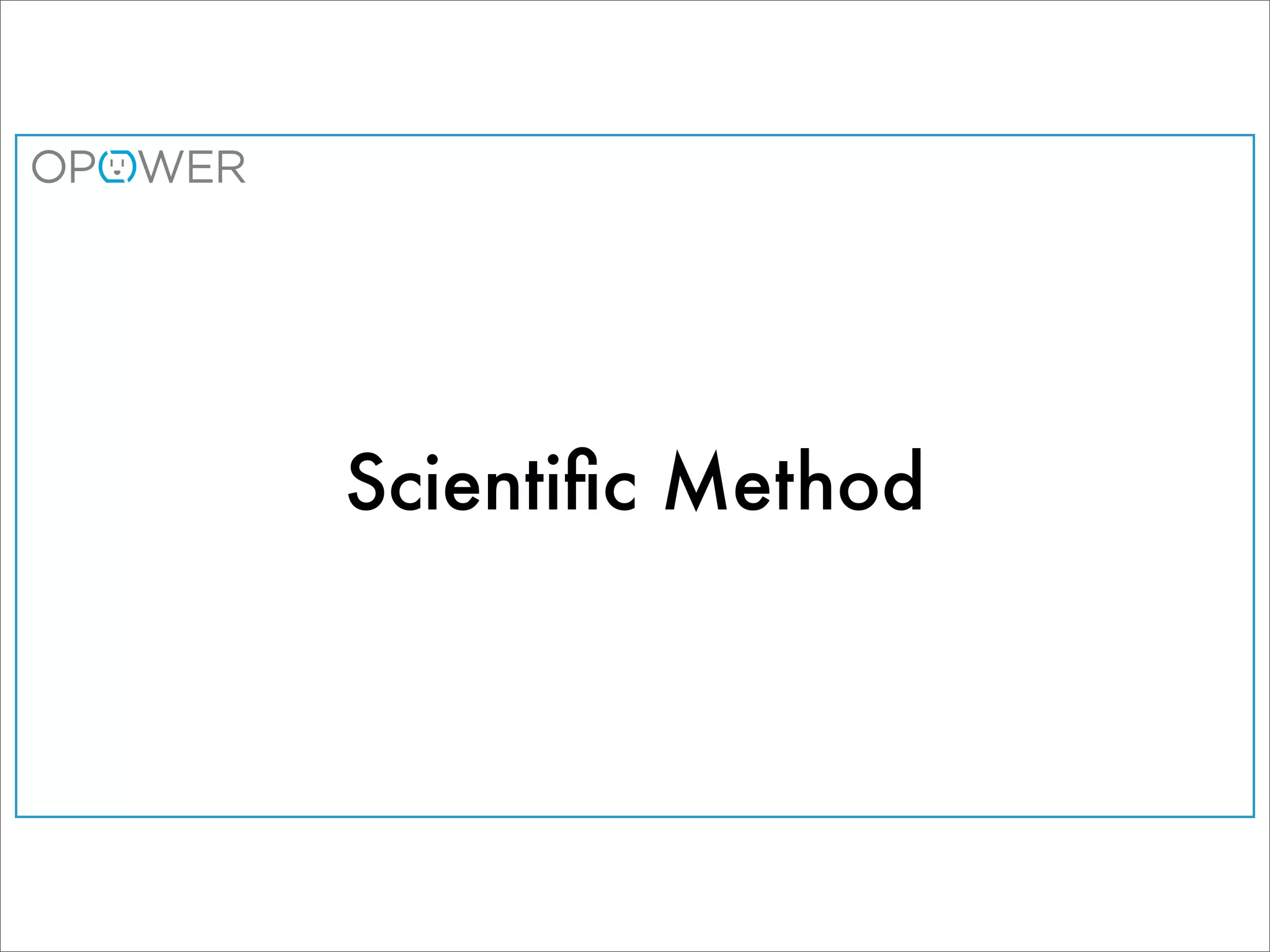 Scientiﬁc Method
 