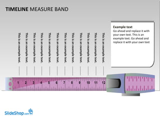 TIMELINE  MEASURE BAND This is an example text.  This is an example text.  This is an example text.  This is an example text.  This is an example text.  This is an example text.  This is an example text.  This is an example text.  This is an example text.  This is an example text.  This is an example text.  This is an example text.  Example text Go ahead and replace it with your own text. This is an example text. Go ahead and replace it with your own text 